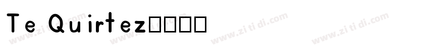 Te Quirtez字体转换